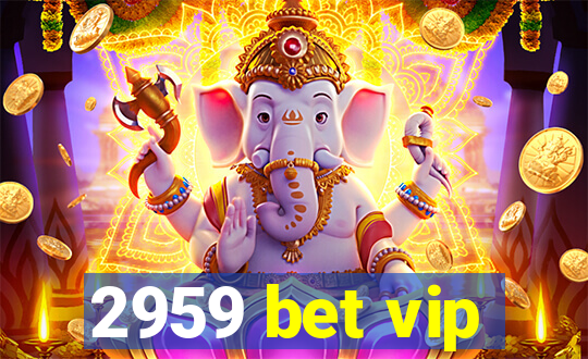2959 bet vip